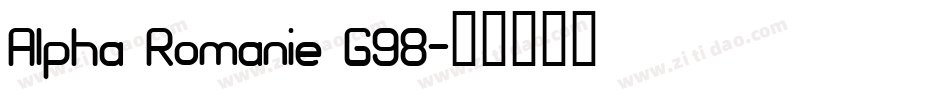 Alpha Romanie G98字体转换